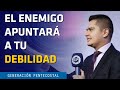 EL ENEMIGO APUNTARÁ A TU DEBILIDAD - ANDRES FUENTES