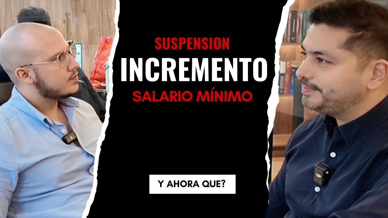 🚨SUSPENSION DEL INCREMENTO DEL SALARIO MÍNIMO EN COLOMBIA ... Y AHORA QUÉ?🚨