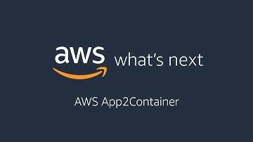 AWS What’s Next ft AWS App2Container
