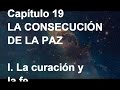 UN CURSO DE MILAGROS Capítulo 19: LA CONSECUCIÓN DE LA PAZ