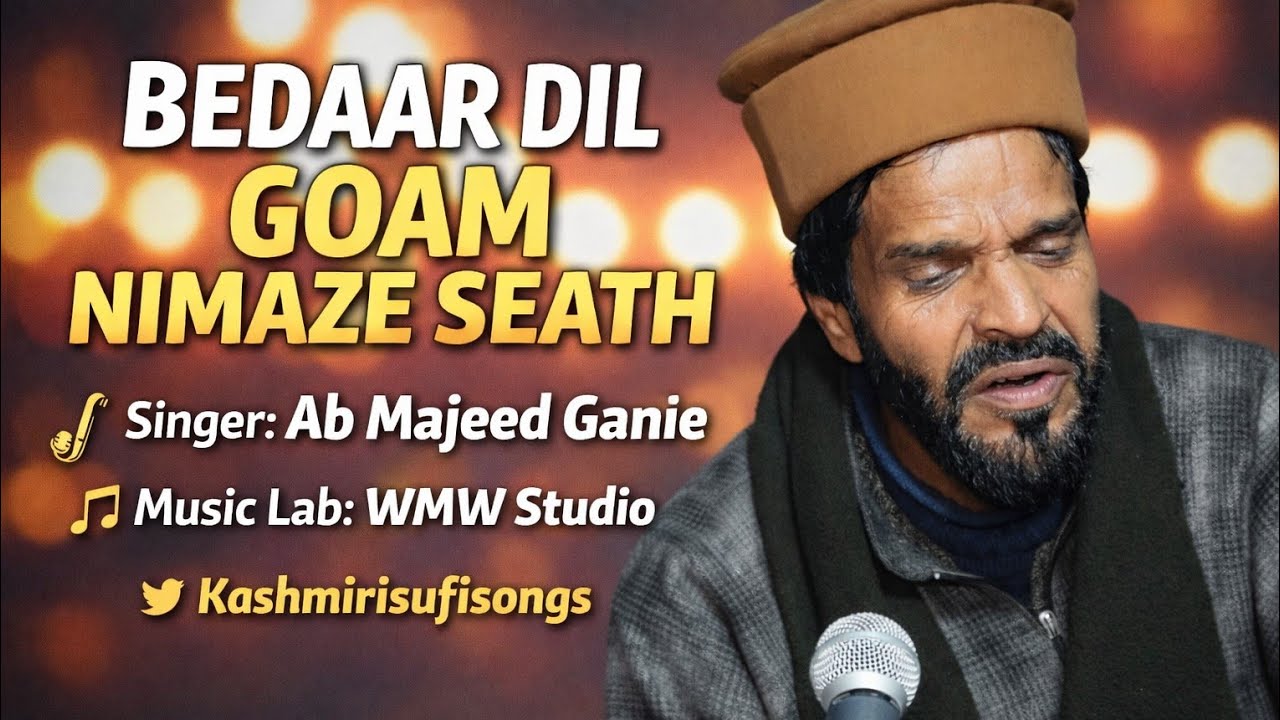 Bedaar Dil Goam Nimaze Seath || Kashmirisufisongs By Ab Majeed Ganie 