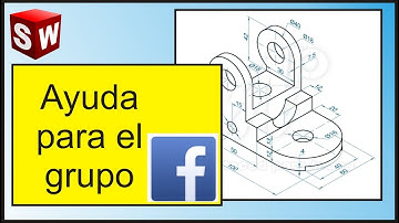 Tutorial Curso básico en Solidworks Ayuda para el grupo de Facebook | Diego Gaona.
