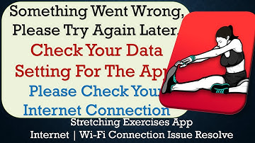 Stretching Exercises App something went wrong please try again later problem solution