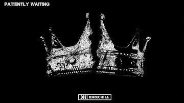 "Patiently Waiting" Remix | Knox Hill (Diss)