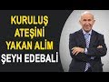 Kuruluş Ateşini Yakan Alim: ŞEYH EDEBALİ - Ahmet Şimşirgil