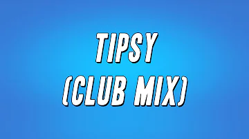 J-Kwon - Tipsy (Club Mix) [Lyrics]