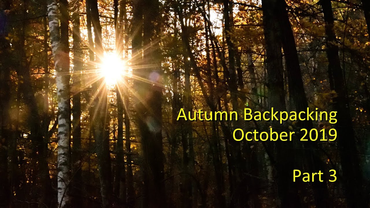 Autumn Backpacking -- October 2019 -- Part 3 - YouTube