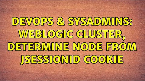 DevOps & SysAdmins: WebLogic cluster, determine node from JSESSIONID cookie
