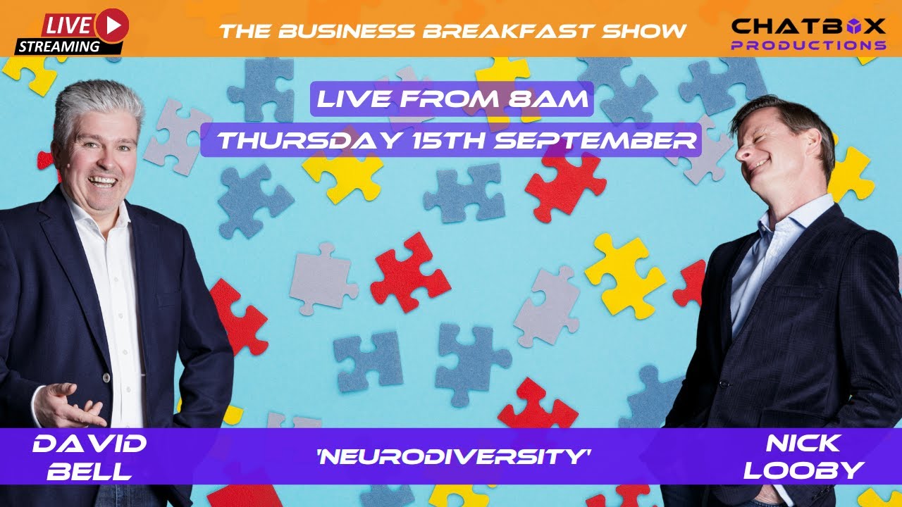 🧊 'Neurodiversity' - Live Thursday 8am - The Chatbox Business Breakfast Show