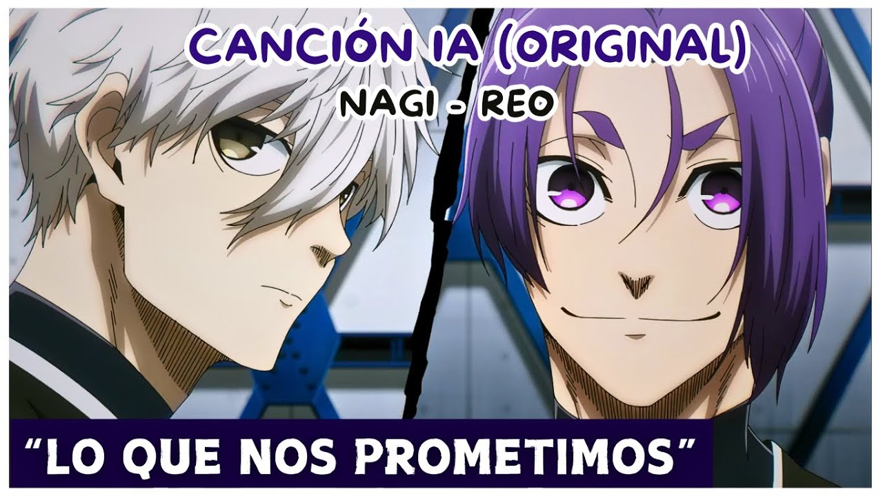 Esta Canción CAPTURA PERFECTAMENTE Lo Que VIVIERON NAGI y REO En BLUE LOCK 🤍💜✨ || [AMV]