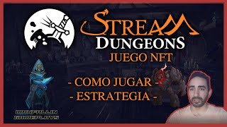 Stream Dungeons NFT Play To Earn!! ️ Como jugar, Información, Estrategia!! ️