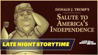 Late Night Storytime: Donald J. Trump's Salute to American Independence