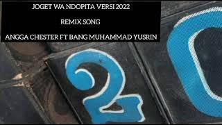 COMING SOON  _Lagu Joget Wa Ndopita Versi 2022 Remix By _ Angga Chester Ft Bang Muhammad Yusrin ♨♨♨