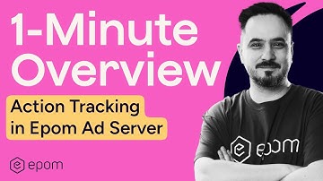 Action Tracking in Epom Ad Server: 1-Minute Overview