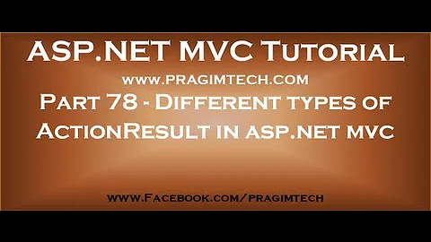 Part 78   Different types of ActionResult in asp net mvc
