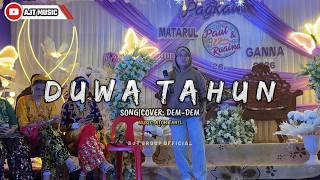 DUWA TAHUN - [cover] DEM-DEM - AJT GROUP MUSIC VIDEO OFFICIAL