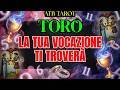 TORO:LA TUA VOCAZIONE VIENE ALLA LUCE🌱 ERA SEMPRE STATA QUESTA🔑