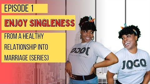BE HAPPY Single to Find True Love | The Truth About Being Single