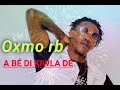 Oxmo rb a b di kiwla de