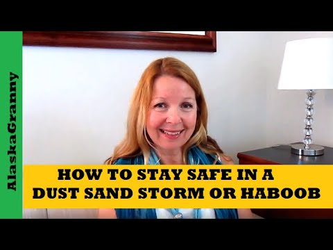 Stay Safe In a Dust Storm Sand Storm or Haboob