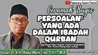 Ceramah Bugis Ustadz Dr. K.H. Abdul Malik Tibe, S.H.I., M.A.~Pelaksanaan Ibadah Idul Qurban