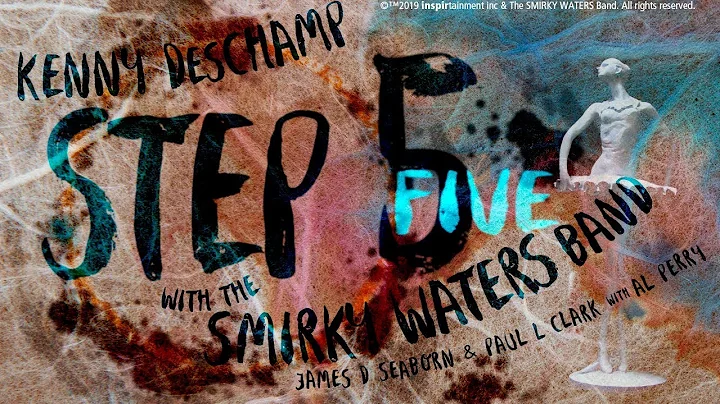 STEP FIVE Music Video: Kenny DesChamp & SMIRKY WATERS Band