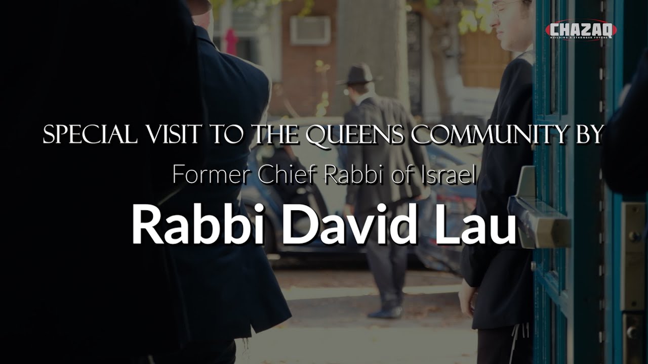 Special Visit to the Queens Community by RABBI DAVID LAU