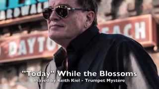 Video thumbnail of "Today While the Blossoms Keith"