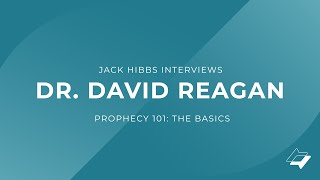Jack Hibbs Interviews Dr David Reagan  Prophecy 101: The Basics