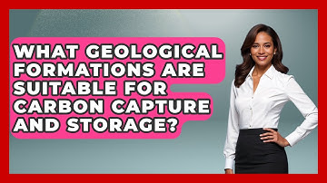 What Geological Formations Are Suitable For Carbon Capture And Storage? - The Geography Atlas