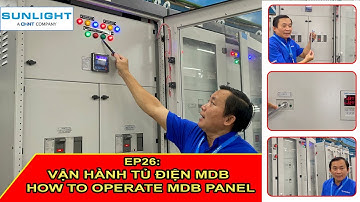 Ep26 | VẬN HÀNH TỦ ĐIỆN MDB | HOW TO OPERATE MDB ELECTRICAL PANEL