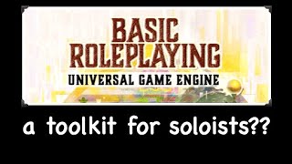 Basic Roleplaying: a toolkit for soloists?