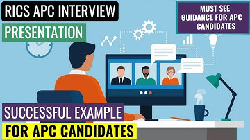 RICS APC PRESENTATION EXAMPLE - HOW TO PRESENT DURING THE FINAL ASSESSMENT INTERVIEW