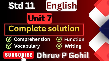 Std 11 | English | Unit 7 |  complete solution | Dhruv P Gohil