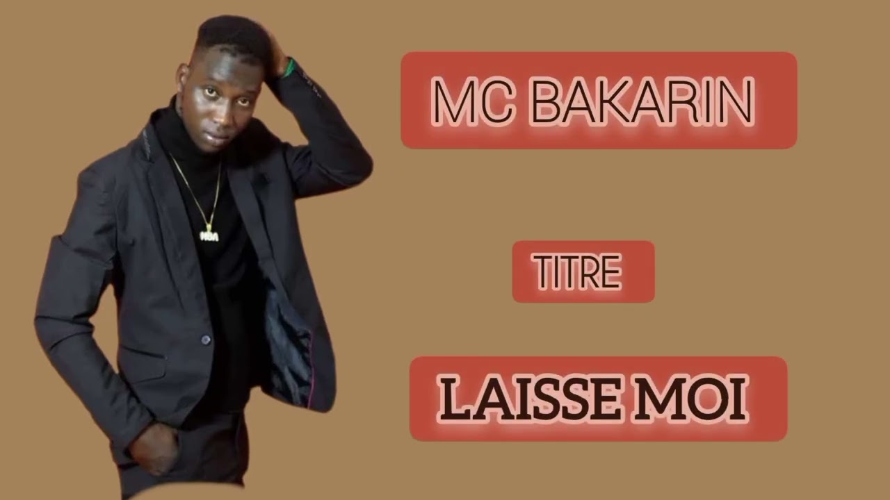 MC BAKARIN _-_LAISSE moi (audio)officiel)