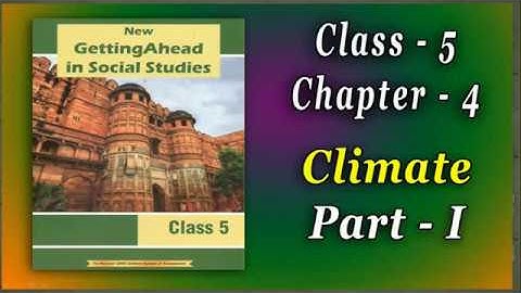 Climate || Social Science || Class 5 || chapter 4 || part 1