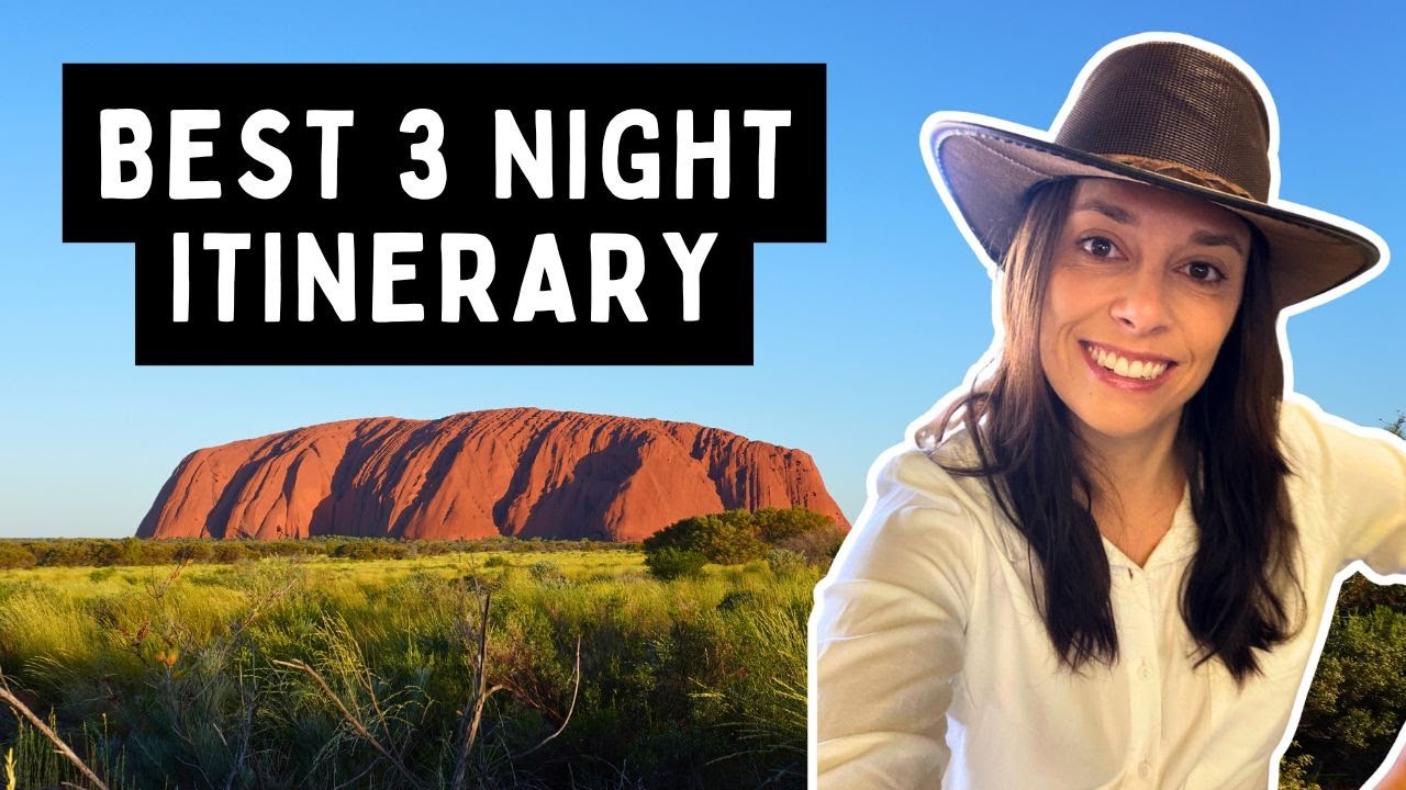 Best 3 Night Itinerary for Uluru-Kata Tjuta National Park
