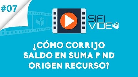 VIDEO #07 ... ¿CÓMO CORRIJO SALDO EN SUMA P ND ORIGEN RECURSO?