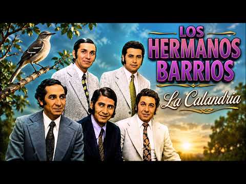 Los Hermanos Barrios La calandria