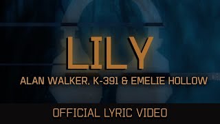 Alan Walker, K 391 & Emelie Hollow   Lily Lyrics