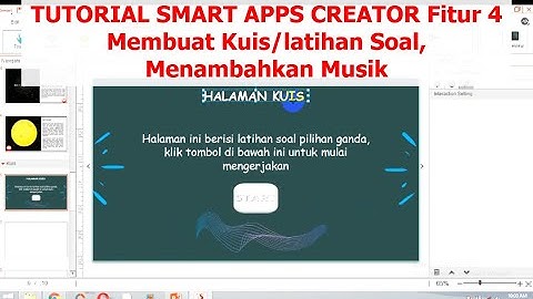 Tutorial Smart Apps Creator , Membuat Kuis Latihan Soal dan Menambahkan Musik