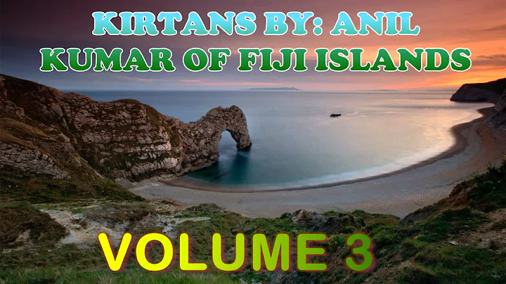 KIRTANS BY: ANIL KUMAR OF FIJI ISLANDS (VOLUME 3)