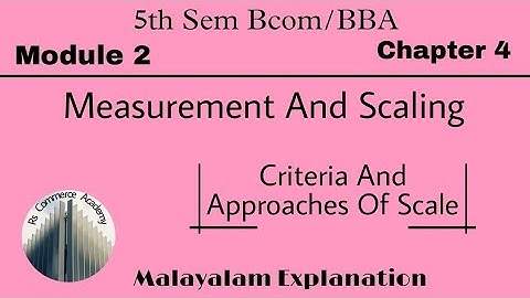 |5th Sem Bcom/BBA | Module 2 | Measurement And Scaling | Chapter 4 | Criteria & Approaches Of Scale|