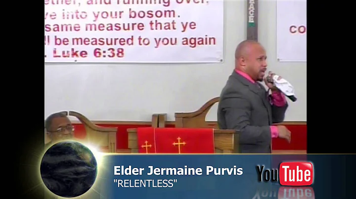 Elder Jermaine Purvis - Relentless