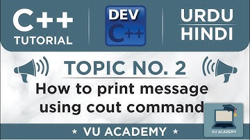 Topic No. 2 How to Print Message Using cout command (C++ in Urdu/Hindi)