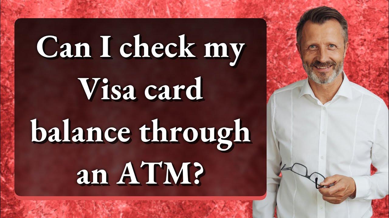 Can I check my Visa card balance through an ATM? YouTube