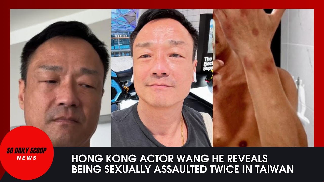 Hong Kong Actor Wong He Reveals Being Sexually Assaulted Twice in Taiwan