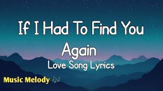 If I Had To Find You Again - Romantic Love Song (Lyrics) 😚