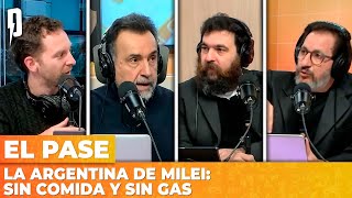 LA ARGENTINA DE MILEI: SIN COMIDA Y SIN GAS | El Pase