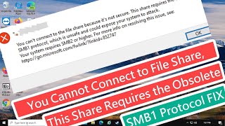 You Cannot Connect to File Share, This Share Requires the Obsolete SMB1 Protocol FIX